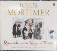Rumpole and the Reign of Terror written by John Mortimer performed by Timothy West and Prunella Scales on CD (Abridged)
